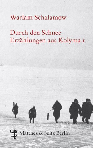 [Erzählungen aus Kolyma 01] • Durch den Schnee